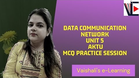 Unit 5 Data Communication Network DCN MCQ Practise Session