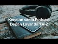 Kenalan sama podcast depan layar dari az  podcast indonesia