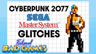 Cyberpunk 2077 SEGA Master System Glitch Compilation - Fictional Bad Games