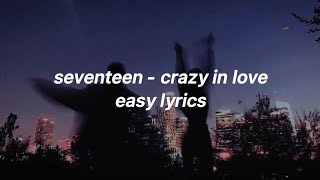 Seventeen (세븐틴)- Crazy In Love {EASY LYRICS}