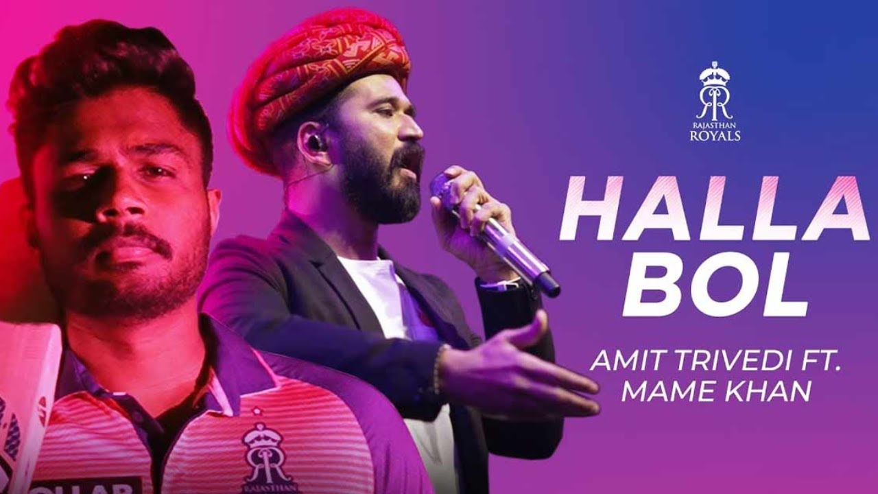 halla bol ft amit trivedi mame khan rajasthan royals anthem song tata ipl