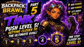 Tink Push Level 5! ⚡ Getting Closer to the Ultimate Goal Backpack Brawl Part 5