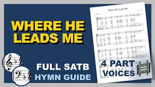 Where He Leads Me Full SATB Guide