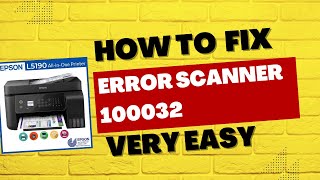 How to fix Scanner Error 100032 Epson L5190
