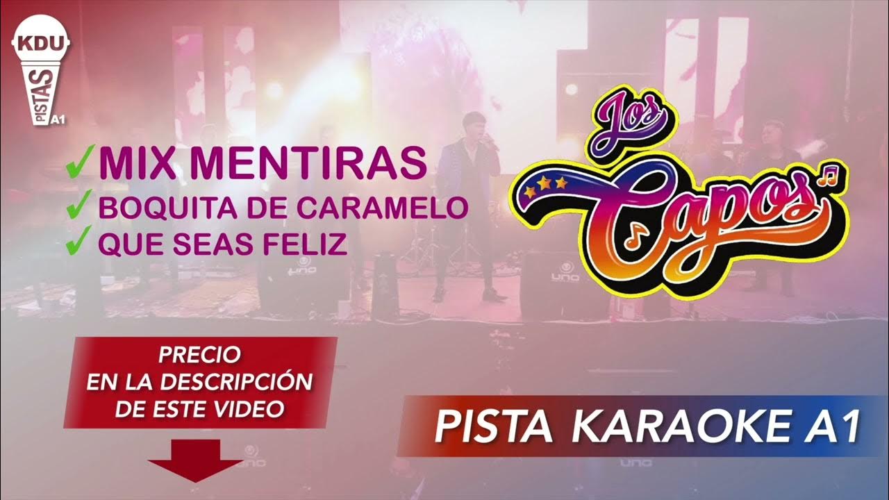 Los Capos Mix Mentiras Boquita de caramelo Que seas Feliz Pista