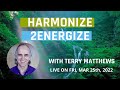 Harmonize 2Energize: Harmonizing SEL #19 with Terry Matthews -  live on Friday, March 25th, 2022-