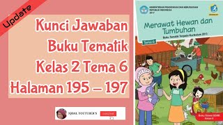 Tema 6 kelas 2kunci jawaban buku tematik 2 halaman 195 - 197tolong
like & subcribe channel ini ya..bantu iqbal membangun chanelnya, agar
d...