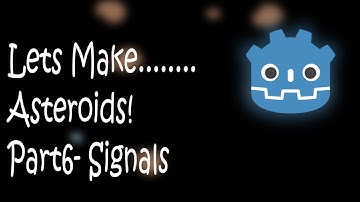 Godot Asteroids Part 6: Signals