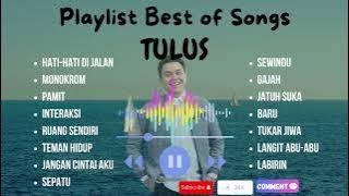 Playlist Best Of Songs Tulus| Full Album Tulus Populer| Hati-Hati Di Jalan| Monokrom