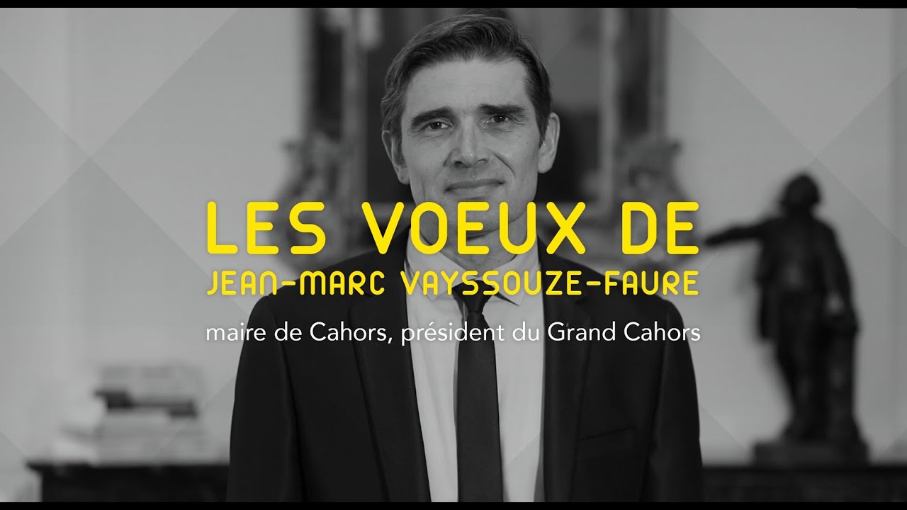 Vœux 2021 de Jean-Marc Vayssouze-Faure, maire de Cahors et président du  Grand Cahors - YouTube