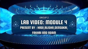 LAB VIDEO MODULE 4 GROUP 2