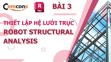 RSA #3 - Thiết lập hệ lưới trục trong Robot Structural Analysis