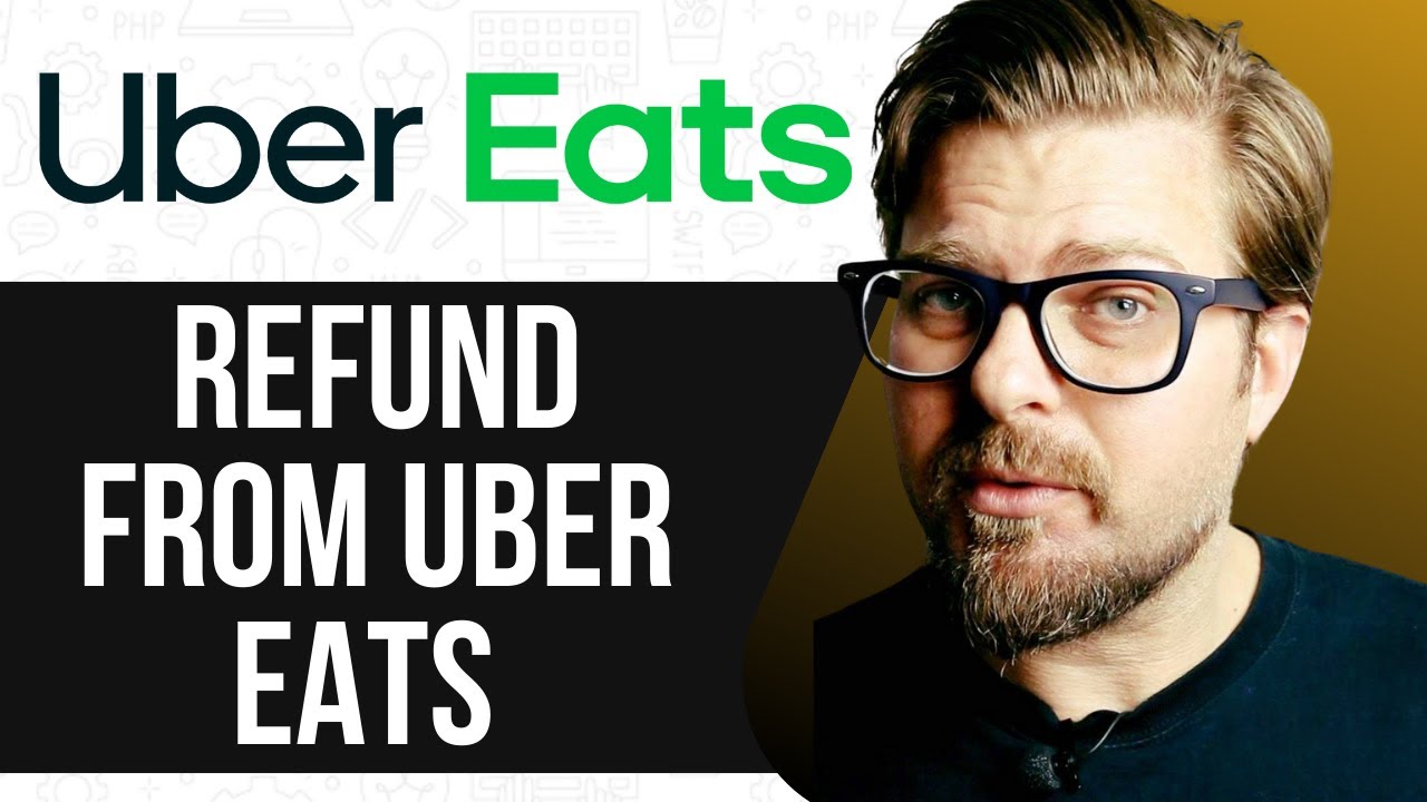 HOW TO GET A REFUND FROM UBER EATS - 2025 FULL GUIDE - YouTube