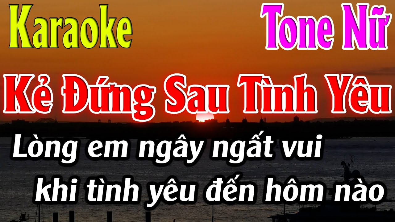 Kẻ Đứng Sau Tình Yêu Karaoke Tone Nữ Karaoke Lâm Organ - Beat Mới