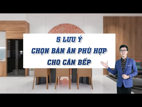 Video: Chọn bàn ăn cho phòng bếp như thế nào?