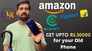 How to sell old mobile in best price | Get Upto Rs. 30000 | Olx | Cashify | Amazon | FlipKart screenshot 1