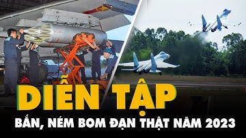 Không quân Việt Nam diễn tập bắn, ném bom đạn thật năm 2023