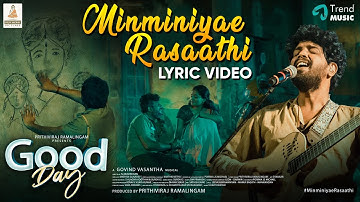 Minminiyae Rasaathi - Lyrcial Video | Good Day | Prithiviraj Ramalingam | Pradeep | Govind Vasantha
