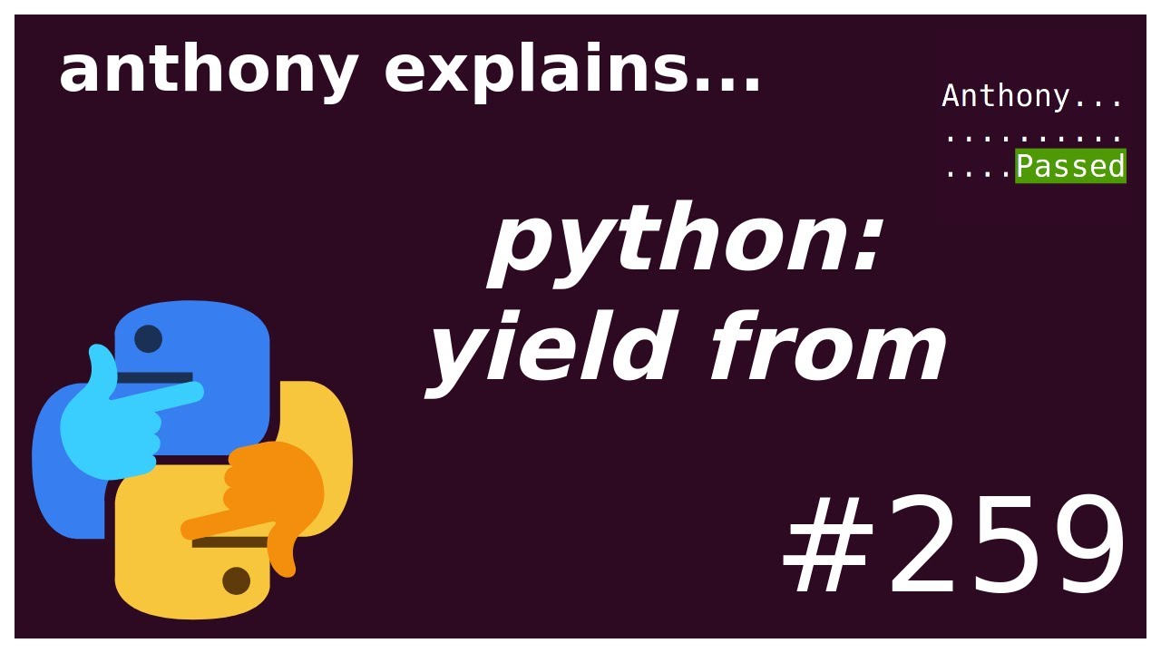 Download python: yield from (beginner - intermediate) anthony explains #259