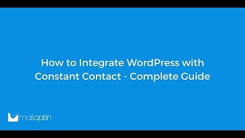 How to Integrate WordPress with Constant Contact - Complete Guide