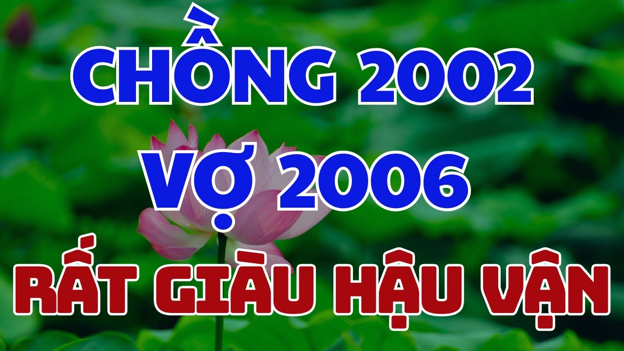 Tử vi Vợ Chồng Nhâm ngọ 2002  Và Bính tuất 2006 Cần Hóa Giải Ngay