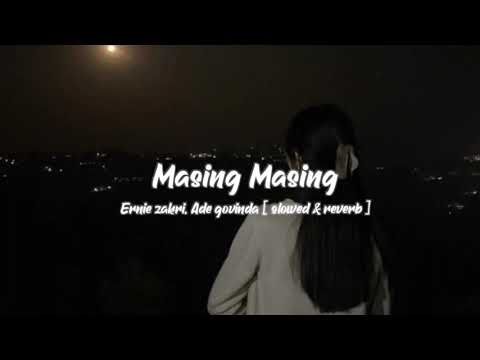 Masing Masing - ernie zakri, ade govinda [ slowed \u0026 reverb ] song tiktok version