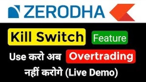 How to use Kill Switch in Zerodha | Zerodha Kill Switch Feature Explain in Hindi
