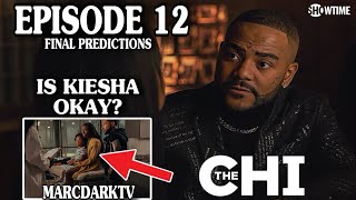 THE CHI SEASON 6 EPISODE 12 FINAL PREDICTIONS!!!