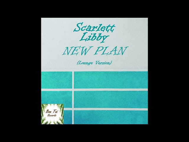 SCARLETT LIBBY - New Plan