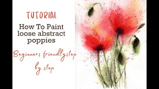 Easy Loose watercolor painting  Abstract Poppies Watercolor Tutorial step by step