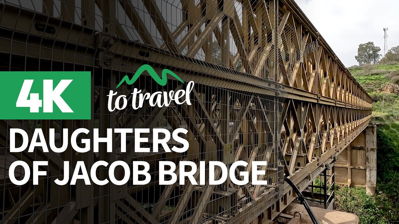Daughters of Jacob Bridge - YouTube