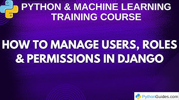 How to Manage Users, Roles & Permissions in Django