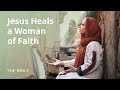 Jesus Heals a Woman of Faith