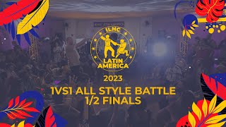 1vs1 All Style Battle 1/2 Finals - ILHC LATIN AMERICA 2023