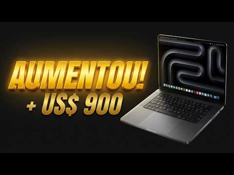 Apple AUMENTOU o preço de tudo: meu Mac subiu US$ 900!