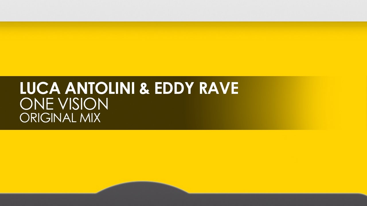 Watch Luca Antolini & Eddy Rave - One Vision on YouTube Watch Luca Antolini & Eddy Rave - One Vision on YouTube