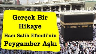 Gerçek Bir Aşk Hikayesi I Hacı Salih Efendi