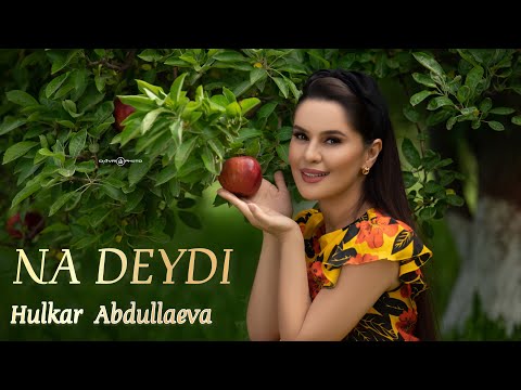 NA DEYDI Hulkar Abdullaeva/НА ДЕЙДИ Хулкар Абдуллаева (KLIP)