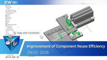 Improvement of Component Reuse Efficiency | ZW3D 2026 Official