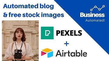 Automated Airtable/Chat GPT4 content blog  - BONUS free stock images with Pexels