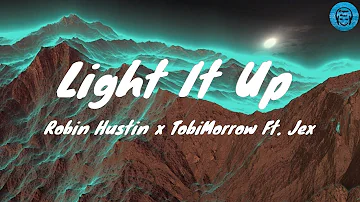 Robin Hustin x TobiMorrow - Light it Up (lyrics)