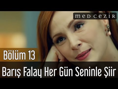 Medcezir 13.Bölüm Barış Falay Her Gün Seninle Şiir Sahnesi