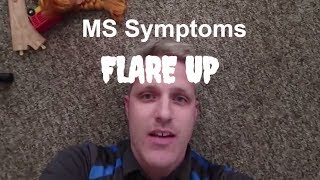 MS Symptoms Flare Up Episode 24