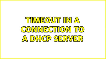 Ubuntu: Timeout in a connection to a DHCP server (2 Solutions!!)