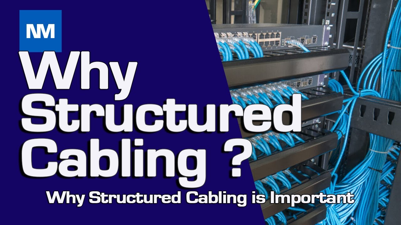 cabling คือ  2022  Why Structured Cabling ? (Why is Structured Cabling Important)