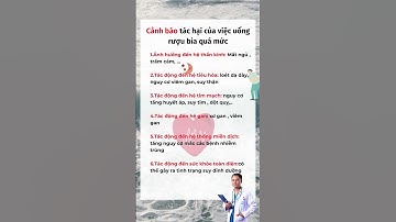 Cảnh Báo 6 Tác Hại Của Việc Uống Rượu Bia | Bác sĩ Cường