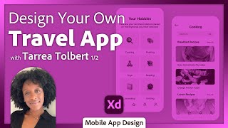 Designing a Travel Mobile App in Adobe XD with Tarrea Tolbert - 1 of 2