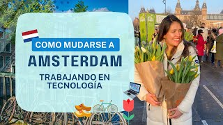 Como mudarse a Amsterdam trabajando en tech | encontrar trabajo, salarios, entrevistas, idioma