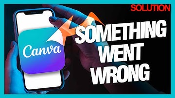 How To Fix And Solve Canva App Something Went Wrong ( Solution )
