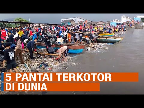 Video: Lima Pantai Paling Kotor di Dunia